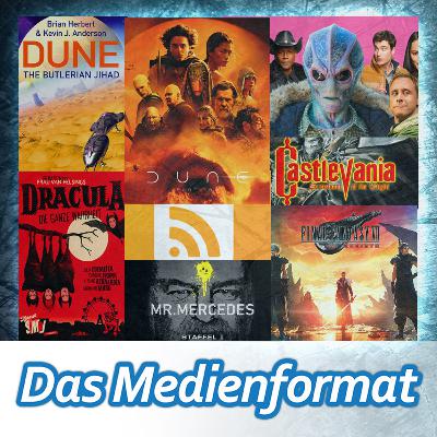 Das Medienformat #45: DUNE Part 2, Kinos zu LAUT?, Final Fantasy 7, Mr. Mercedes, 25 Jahre RSS uvm!