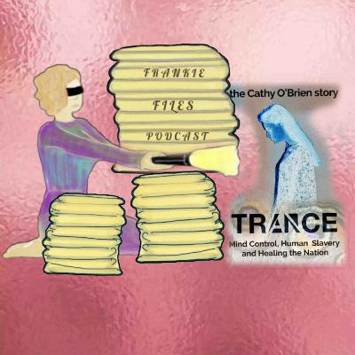 Ep. 80 - Review "Trance" Documentary on Mind Control (The Cathy O' Brien Story)