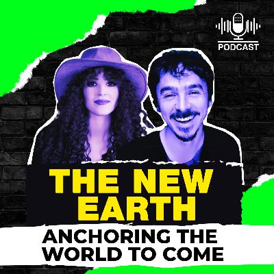 Episode 9: THE NEW EARTH: ANCHORING THE WORLD TO COME
