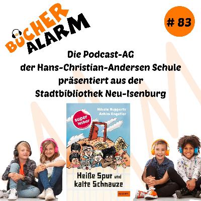 „Heiße Spur und kalte Schnauze“ mit der Podcast-AG der Hans-Christian-Andersen Schule aus der Stadtbibliothek Neu-Isenburg „Heiße Spur und kalte Schnauze“ mit der Podcast-AG der Hans-Christian-Andersen Schule aus der Stadtbibliothek Neu-Isenburg