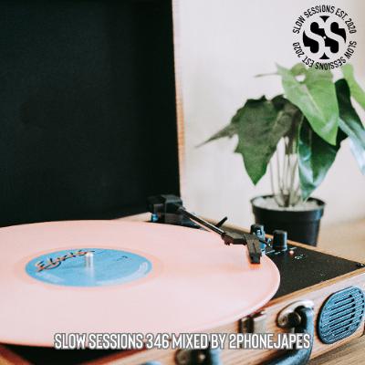 Slow Sessions 346 Mixed By 2PHONEJAPES (ZA) Extended Mix Slow Sessions 346 Mixed By 2PHONEJAPES (ZA) Extended Mix