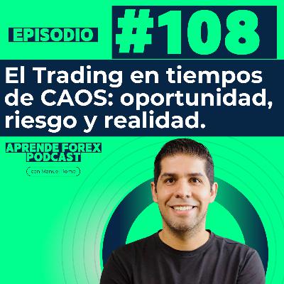 EP108 El trading en tiempos de caos: oportunidad, riesgo y realidad