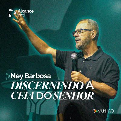 Discernindo a ceia do Senhor - Ney Barbosa Discernindo a ceia do Senhor - Ney Barbosa