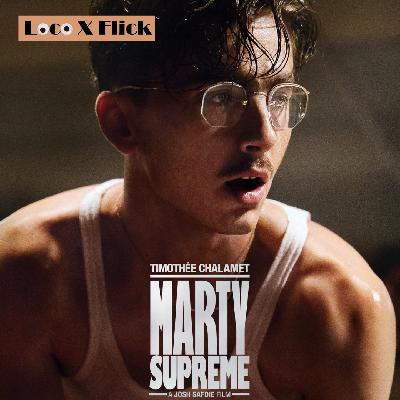 EP39: 至尊马蒂 Marty Supreme- 最让人反感的电影主角！