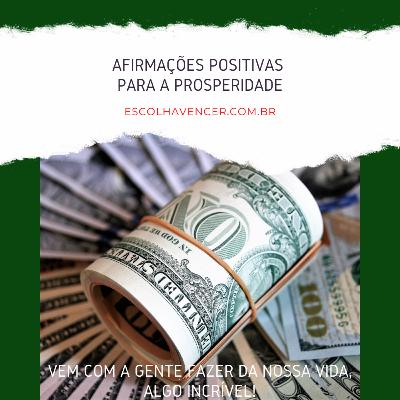 AFIRMAÇÕES POSITIVAS PARA A PROSPERIDADE