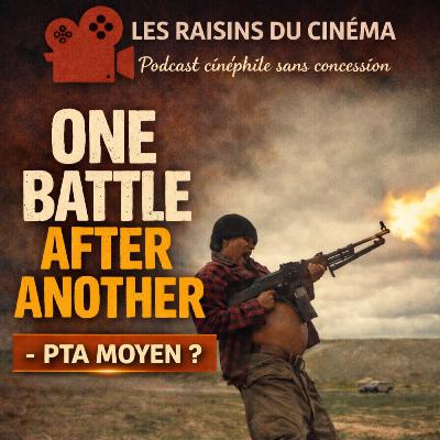 One Battle After Another — PTA tiède ? One Battle After Another — PTA tiède ?
