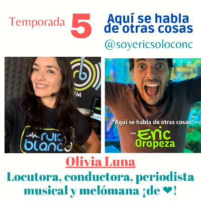 T5 Capítulo 25: Una melómana por naturaleza: Olivia Luna ¡cerrando la temporada 5!