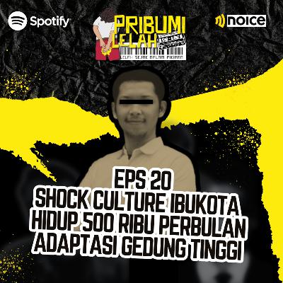 EPS 20. SHOCK CULTURE IBUKOTA, HIDUP 500 RIBU PERBULAN, ADAPTASI GEDUNG TINGGI EPS 20. SHOCK CULTURE IBUKOTA, HIDUP 500 RIBU PERBULAN, ADAPTASI GEDUNG TINGGI
