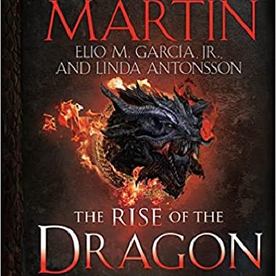 Download (PDF) BOOKS The Rise of the Dragon: An Illustrated History of the Targaryen Dynasty, Volume One by George R.R. Martin