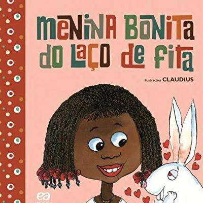 História Infantil : Menina Bonita do Laço de fita