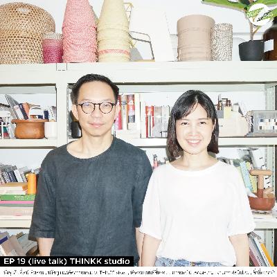 EP 19 THINKK studio นั่งคุยกับ พี่เดย์ พี่พลอย