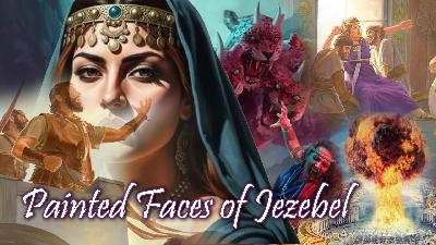 Painted Faces Of Jezebel Painted Faces Of Jezebel