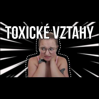 54. TÝDEN - Toxické vztahy a jak z toho ven