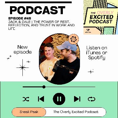 #48 Jack & Dale | The Power of Rest, Reflection, and Trust in Work and Life #48 Jack & Dale | The Power of Rest, Reflection, and Trust in Work and Life