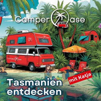 Tasmanien im Camper: Naturwunder, Wanderlust & wilde Wege I CamperOase Podcast Tasmanien im Camper: Naturwunder, Wanderlust & wilde Wege I CamperOase Podcast