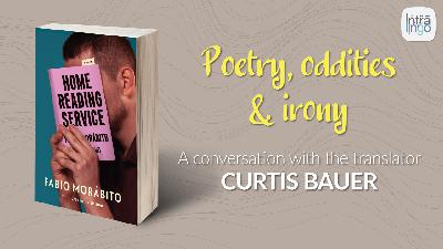 In Conversation with Curtis Bauer, Translator of Home Reading Service, a Novel by Fabio Morábito