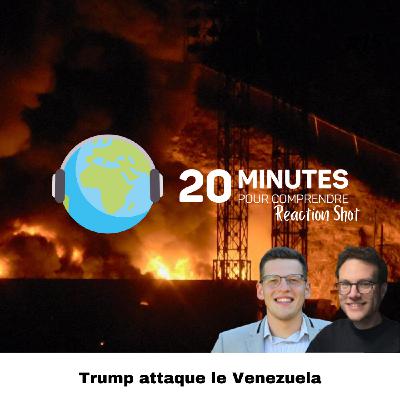 Reaction Shot #15 : Trump attaque le Venezuela