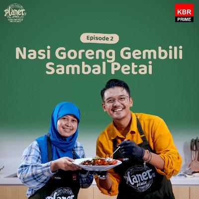 Planet Plate Episode 2: Nasi Goreng Gembili Sambal Petai Planet Plate Episode 2: Nasi Goreng Gembili Sambal Petai