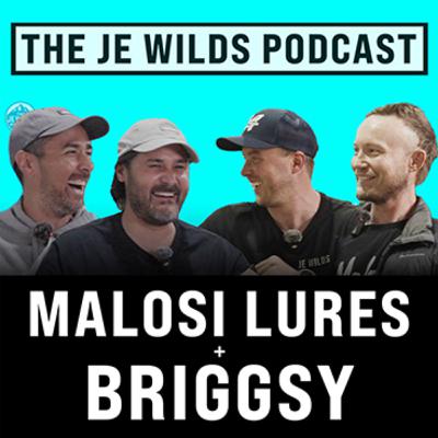 Malosi Lures, Briggsy and JE Wilds Say It All