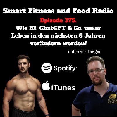 375. Wie KI, ChatGPT & Co. unser Leben in den nächsten 5 Jahren verändern werden – mit Frank Taeger