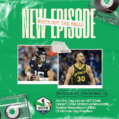 Are the Jaguars an AFC Dark Horse? | Man United vs Newcastle Festive Showdown | NBA Christmas Day Preview Are the Jaguars an AFC Dark Horse? | Man United vs Newcastle Festive Showdown | NBA Christmas Day Preview