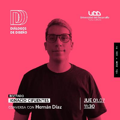 Diálogos de Diseño con Ignacio Cifuentes
