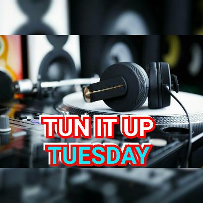 TUN IT UP TUESDAY [13 AUGUST 19 ]