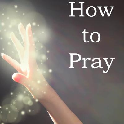 How to Pray, Episode 4, Chapters 7 - 9