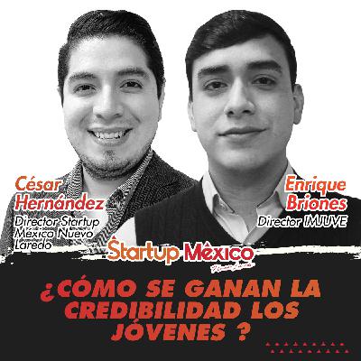 T2E10: ¿Cómo se ganan la credibilidad los jóvenes? (Enrique Briones & César Hernández)