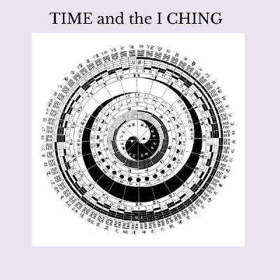 I Ching Time & The Truth About Time | Yin & Yang as the Real Calendar