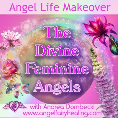Episode 213: The Divine Feminine Angels