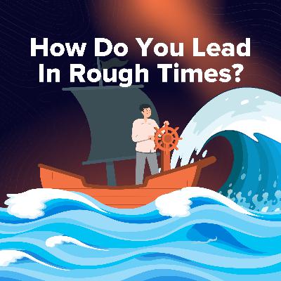 Moment 149. Leading Confidently When You’re Buried in Uncertainty Moment 149. Leading Confidently When You’re Buried in Uncertainty