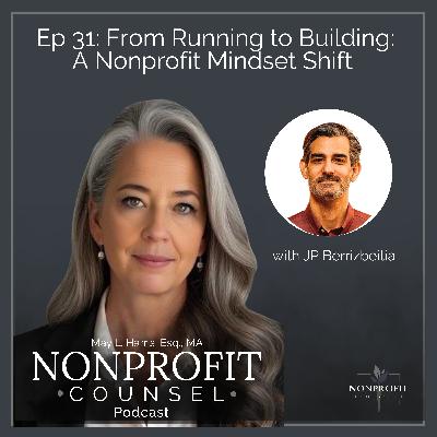 From Running to Building: A Nonprofit Mindset Shift with JP Berrizbeitia From Running to Building: A Nonprofit Mindset Shift with JP Berrizbeitia
