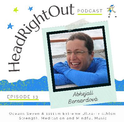 Oceans Seven & 1111km Extreme Ultra-Triathlon; Strength, Meditation and Mindful Music - 013: Abhejali Bernardová