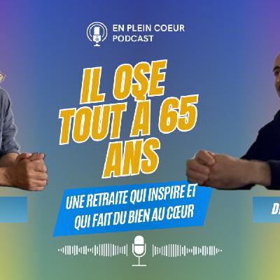 Il ose tout à 65 ans : une retraite qui inspire et qui fait du bien au coeur