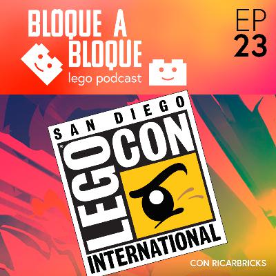 Bloque a Bloque LEGO Podcast. Episodio 23: LEGO exclusivo en la San Diego Comic-Con (con RicardBricks)