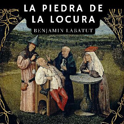 Benjamín Labatut - La piedra de la Locura Benjamín Labatut - La piedra de la Locura