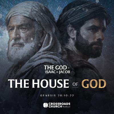 The House of God - Genesis: The God of Isaac and Jacob
