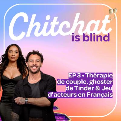 Thérapie de couple, Ghoster de Tinder & Jeu d'acteurs en Français • [React Love is Blind partie 3 • Chitchat is blind]