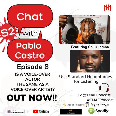 Is a voice over actor the same as a voice over artist? - Chat With Pablo Castro Ep 8 ft. Chilu Lemba