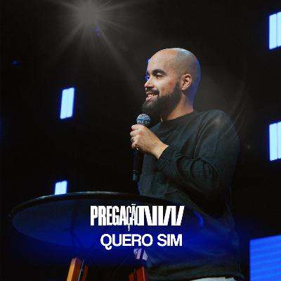 Pregação: Quero Sim | Rafael Bueno Pregação: Quero Sim | Rafael Bueno