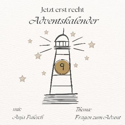 Adventskalender - Jetzt erst recht: 9. Dezember Adventskalender - Jetzt erst recht: 9. Dezember