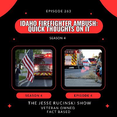 Idaho Firefighter Ambush: Quick Thoughts on It Episode 263)