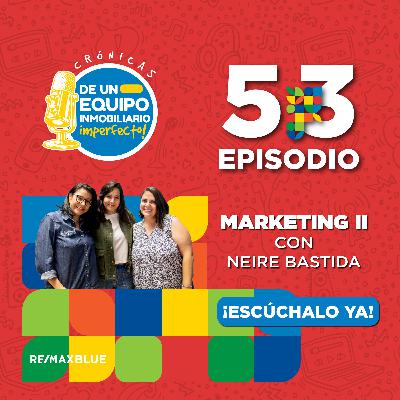 Estrategias de Marketing | T3 | Crónicas de un Equipo Inmobiliario Imperfecto | EP 53