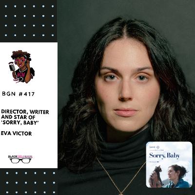 447: Director, Writer and Star of 'Sorry, Baby' Eva Victor