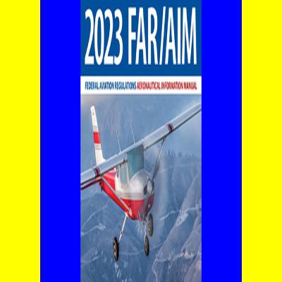 Online eBooks Store FARAIM 2023 Federal Aviation RegulationsAeronautical Information Manual (ASA FARAIM Series) Read book ^ePub Online eBooks Store FARAIM 2023 Federal Aviation RegulationsAeronautical Information Manual (ASA FARAIM Series) Read book ^ePub