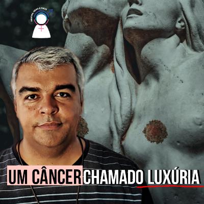 #66 3 passos para ser curado da luxúria #66 3 passos para ser curado da luxúria