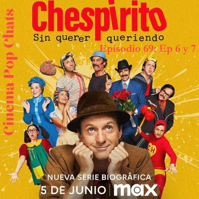 Hablemos de Chespirito EPISODIOS 6 Y 7