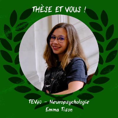 TEV60 - [Neuropsychologie : Schizophrénie & Réalité Augmentée] - Emma Tison