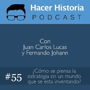 Episodio 55: Cómo se piensa la estrategia en un mundo que se está inventando - Invitado Horacio Melendez